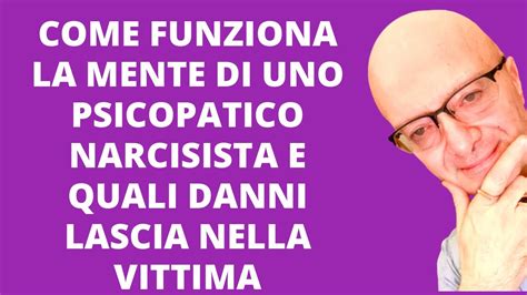 COME FUNZIONA LA MENTE DI UNO PSICOPATICO NARCISISTA E QUALI DANNI