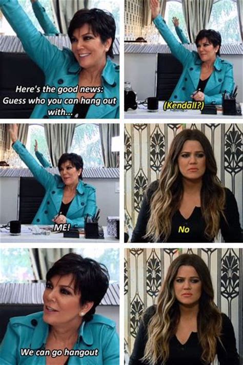 Keeping Up With The Kardashians Kris Jenner And Khloe Kardashian Kardashian Funny Kardashian