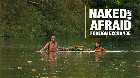 Watch Naked And Afraid Foreign Exchange Online Youtube Tv Free Trial