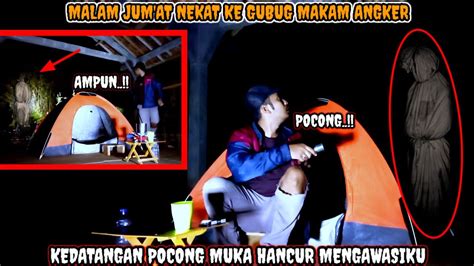 Camping Horor Kedatangan Pocong Muka Hancur Saat Tidur Di Gubug Youtube