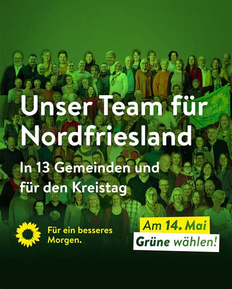 BÜNDNIS 90 GRÜNEN Nordfriesland treten in 13 Gemeinden mit eigenen