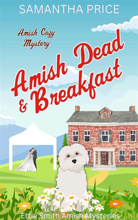 Amish Dead Breakfast Amish Cozy Mystery Ettie Smith Amish Mysteries