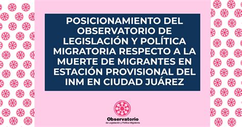 Posicionamiento Del Observatorio De Legislaci N Y Pol Tica Migratoria