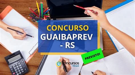 Concurso GUAIBAPREV RS banca organizadora está prevista