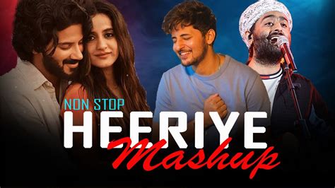 Heeriye Mashup Non Stop Mashup It S Non Stop Love Mashup