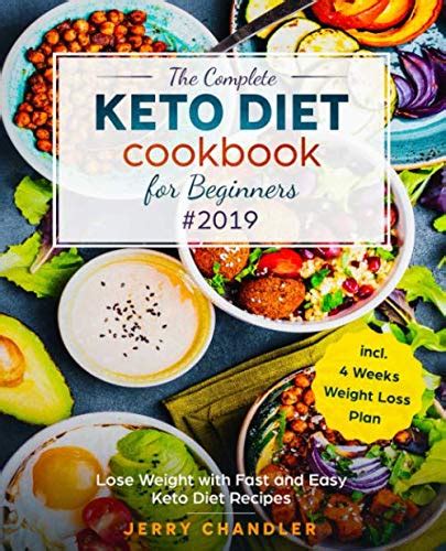 The Complete Keto Diet Cookbook For Beginners 2019 Lose Weight With