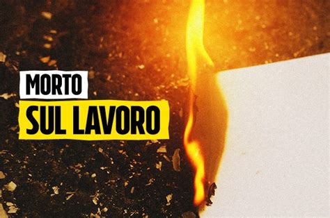 Travolto Da Un Impalcatura Operaio Di Anni Morto Sul Lavoro A