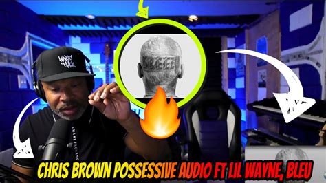 Chris Brown Possessive Ft Lil Wayne BLEU Producer Reaction YouTube