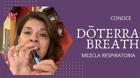 Doterra Breath Conoce Sus Usos Y Beneficios Youtube