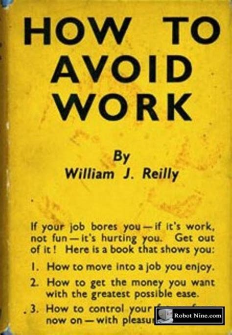 avoid work   dont     escapologist