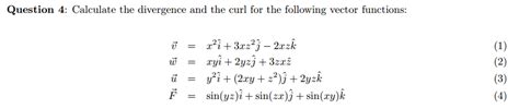 Solved Calculate The Divergence And The Curl For The