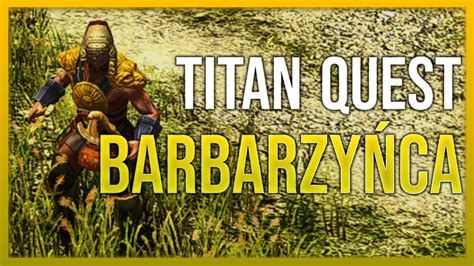 Barbarzy Ca Build Poradnik Titan Quest Anniversary Edition Youtube