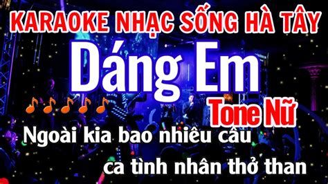 Karaoke Dáng Em Tone Nữ Hót Tiktok Chị Ca Sĩ Hàng Rào Karaoke Nhạc