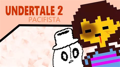 Undertale Ruta Pacifista 2 YouTube