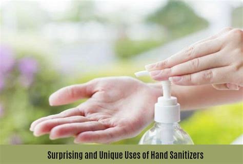 Surprising And Unique Uses Of Hand Sanitizers World Informs