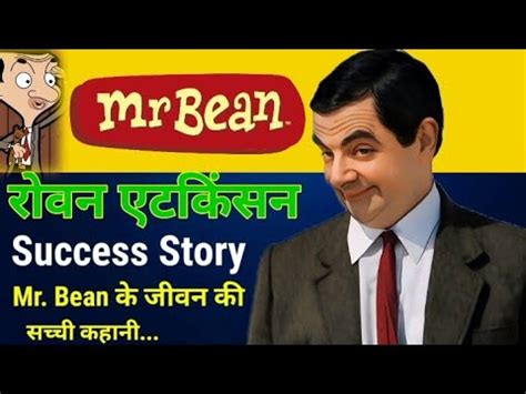 Mr Bean Biography Rowan Atkinson Inspiring Success Story