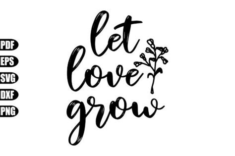 Let Love Grow Svg Graphic By Creativekhadiza124 Creative Fabrica