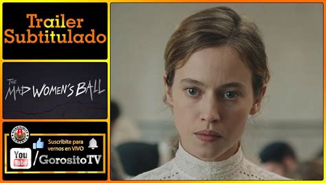 THE MAD WOMENS BALL Trailer Subtitulado al Español Le bal des