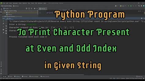 Python Program To Print Characters Present At Even And Odd Index In A