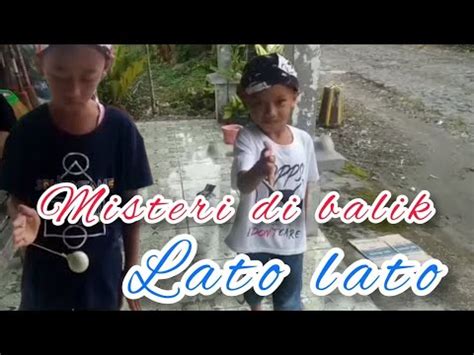 MISTERI DIBALIK PERMAINAN LATO LATO YANG PERNAH VIRAL YouTube