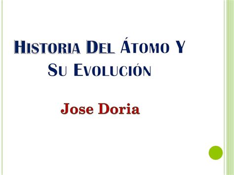 Ppt Historia Del Tomo Y Su Evoluci N Powerpoint Presentation Free