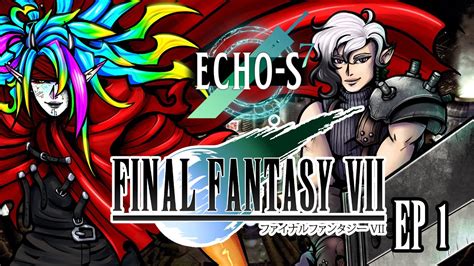 FF7 EP 1 FULLY VOICED FINAL FANTASY VII We Play With The Echo S Mod