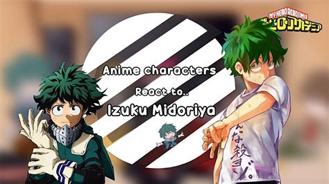 Anime Characters React To Izuku Midoriya My Hero Academia 4 Youtube