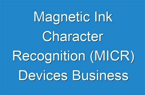 Magnetic Ink Character Recognition Micr Devices Business