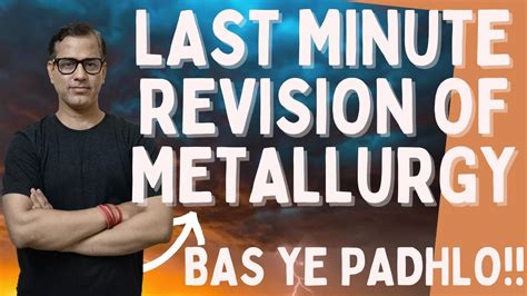 Last Minute Revision Of Metallurgy Metallurgy One Shot ICSE Class