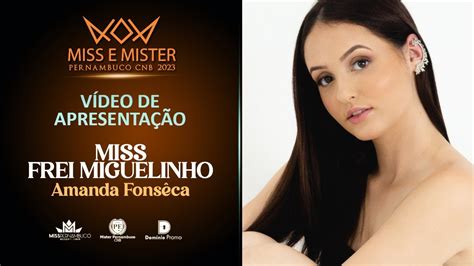 V Deo De Apresenta O Miss Frei Miguelinho Cnb Amanda Fons Ca