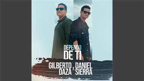 Dependo De Ti Feat Gilberto Daza YouTube Music