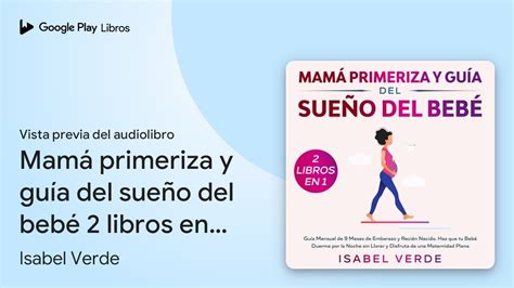 Mamá Primeriza Y Guía Del Sueño Del Bebé 2 De Isabel Verde · Vista