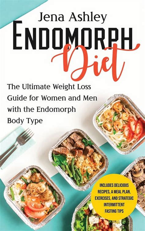 Endomorph Diet The Ultimate Weight Loss Guide For Women And Men With