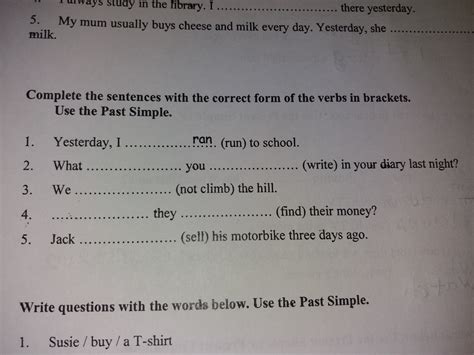 Complete The Sentences With The Correct Form Of The Verbs In Brackets Use The Past Simple