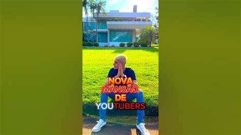 Nova MansÃo De Youtubers Shorts Youtube