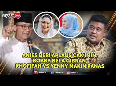 Anies Baswedan Beri Aplaus Cak Imin Bobby Bela Gibran Khofifah Vs