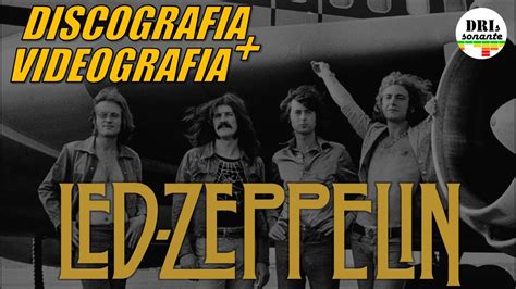 LED ZEPPELIN DISCOGRAFIA VIDEOGRAFIA COMPLETA YouTube