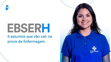 Concurso EBSERH 5 assuntos que vão cair na prova de Enfermagem YouTube