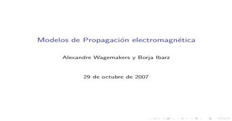 Modelos De Propagaci´on Electromagn´etica  · Tema 1 3h Fundamentos De Radiacion Y