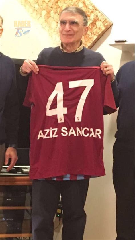 Nobel D Ll Prof Dr Aziz Sancar N Trabzonspor Sempatisi Trabzon