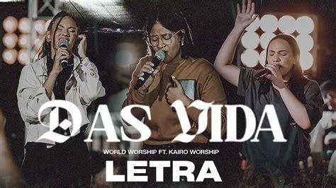 Das Vida World Worship Feat Kairo Worship Letra Youtube