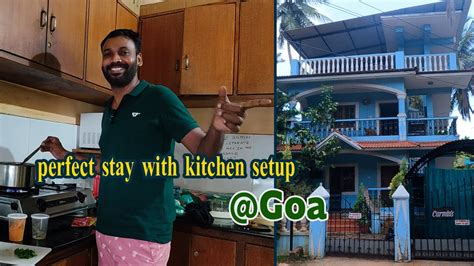 Perfect Home Stay With Full Kitchen Setup In Goa Best Homestay In Goa