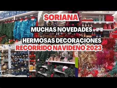 Recorrido Por Soriana Muchas Novedades Y Decoraciones Para Navidad