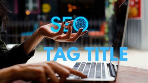 Tag Title Cos E Come Utilizzarlo Per Migliorare La Seo