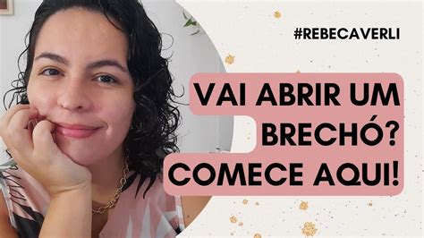 N O Abra Um Brech Antes De Assistir Este V Deo Rebeca Verli