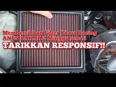 Membersihkan Filter Udara Racing Anps Dakar Tarikkan Responsif Youtube