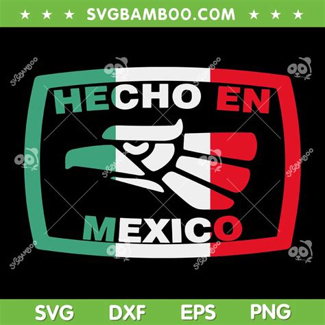 Hecho En Mexico Svg Mexico Flag Svg Mexican Svg Mexico Svg