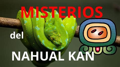 MISTERIOS DE NAHUAL KAN YouTube