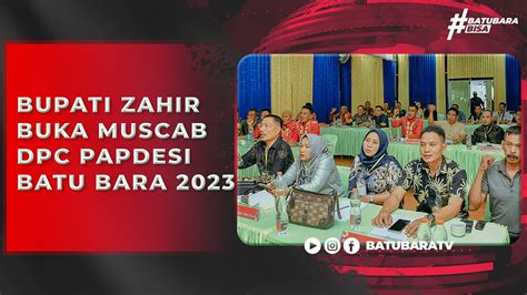 BUPATI ZAHIR BUKA MUSCAB DPC PAPDESI BATU BARA 2023 YouTube