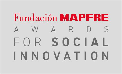 8th edition Fundación MAPFRE Awards for Social Innovation boosted by IE